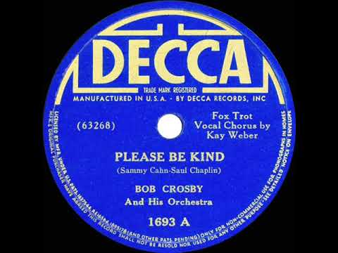 1938 Bob Crosby - Please Be Kind (Kay Weber, vocal)