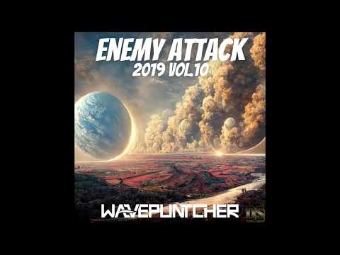 Enemy Attack 2019 Vol.10 Mixed by Wavepuntcher