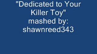Dedicated to Your Killer Toy