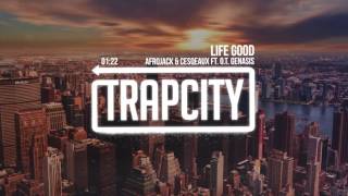 Cesqeaux &amp; Afrojack - Life Good (ft. O.T. Genasis)