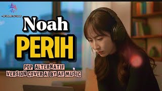 Download lagu Noah - perih | pop alternatif version cover by AF music  mp3