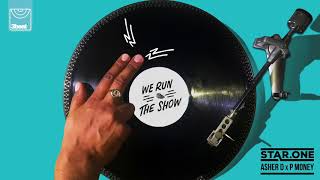 Star.One x Asher D x P Money - We Run The Show