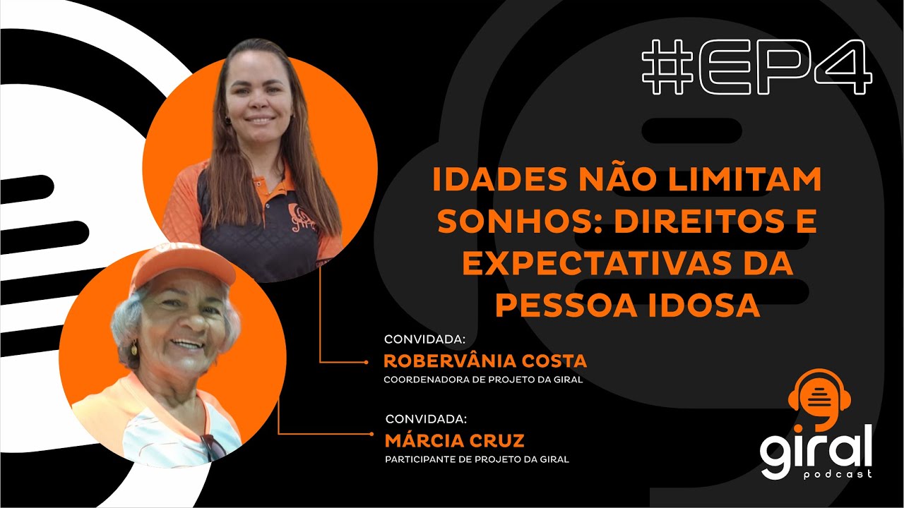 Giral Podcast / #EP4 - Robervânia Costa e Márcia Cruz