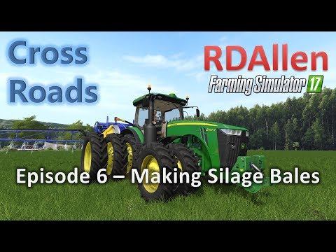 Farming Simulator 17 MP Cross Roads E6 - Making Silage Bales