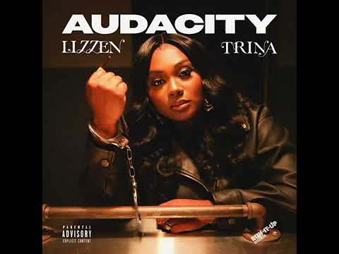 Lizzen feat.Trina - Audacity