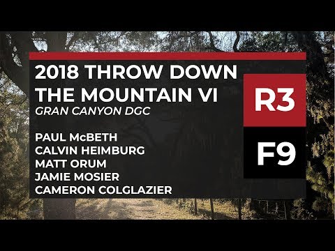 2018 TDTM VI - R3 • F9 - Paul McBeth, Calvin Heimburg, Matt Orum, Jamie Mosier, Cam Colglazier