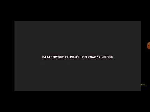 Pilus x paradowsky - co znaczy miłość