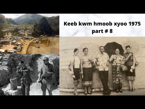 Keeb kwm hmoob xyoo 1975 part # 8 02/28/21. Tej nom tswv rov npaj yuav tiv thaiv looj ceeb dua.