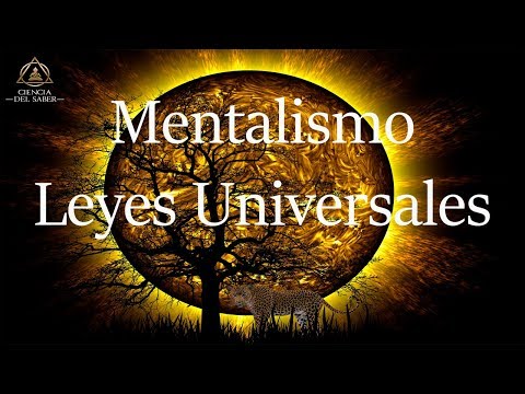 Principio del Mentalismo - Leyes Universales
