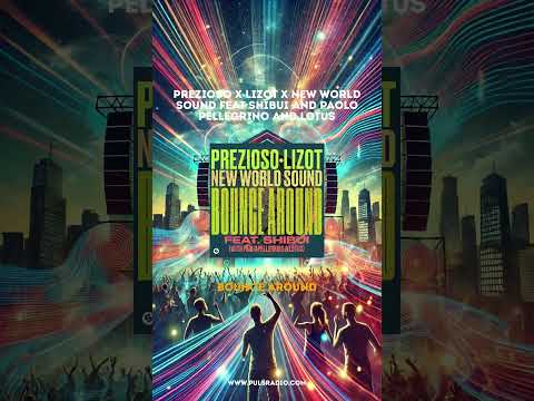 Prezioso X Lizot X New World Sound Feat Shibui And Paolo Pellegrino And Lotus - Bounce Around