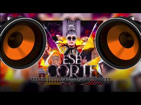 Ese Corte Rmx - Balbi El Chamako, Jordan 23, Ak4:20, Julianno Sosa, Pablo Chill-E (Bass Boosted)