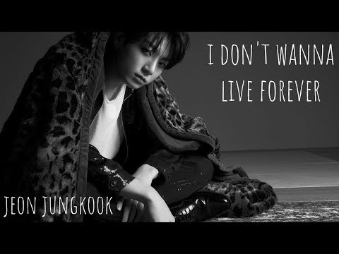 jungkook // i don't wanna live forever [FMV]
