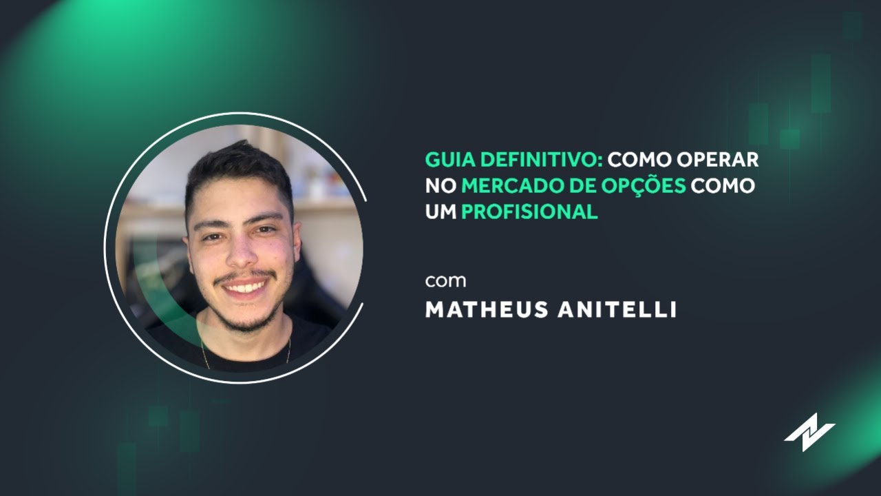 GUIA DEFINITIVO: Como operar no MERCADO DE OPÇÕES como um PROFISSIONAL - com Matheus Anitelli