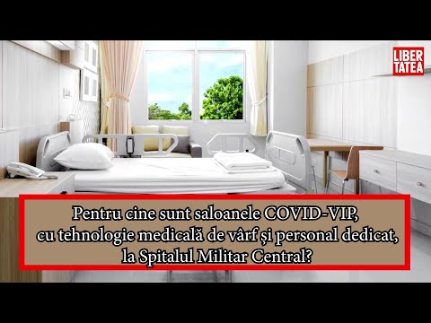 Pentru cine sunt saloanele COVID-VIP, la Spitalul Militar Central? Au tehnologie medicală de vârf...