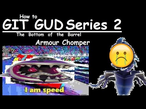 How to git gud at Armour chomper