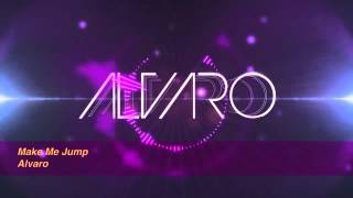 Alvaro - Make Me Jump