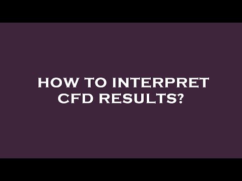 How to interpret cfd results?