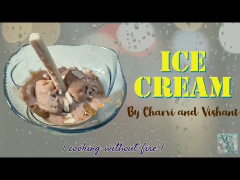 Cooking without fire||Ice Cream tutorial ||Chocolate flavour ||By Charvi and Vishant ||The VCGM show