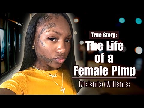 The Life of a Female Pimp - Melanie Williams