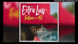 Future - Extra Luv ft. YG (Official Audio)