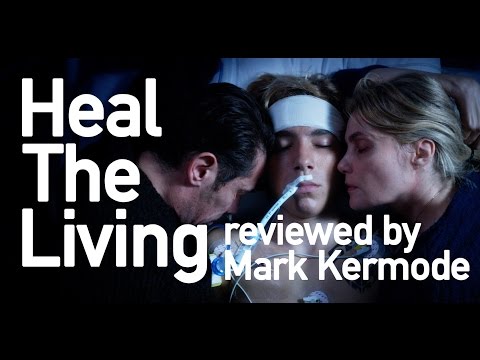 Heal The Living reviewed by Mark Kermode