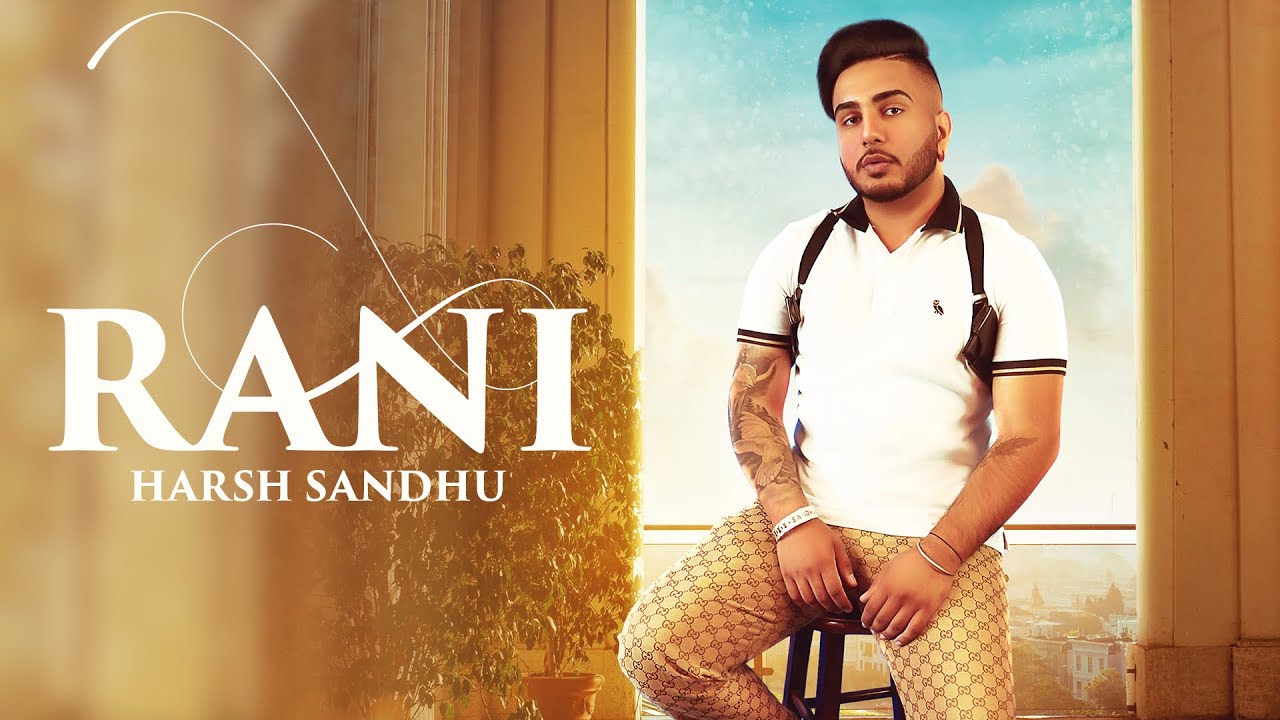 Rani Song Lyrics - Harsh Sandhu Rani Song Lyrics - Harsh Sandhu