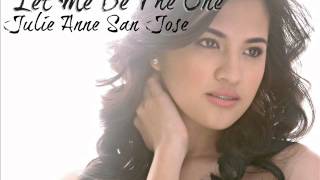 Let Me Be The One-Julie Anne San Jose(Audio)