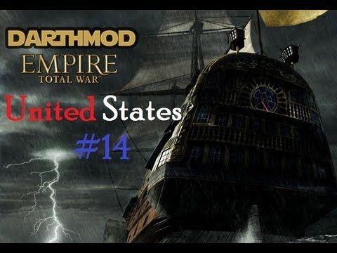 Empire Total War: Darthmod-United States Campaign (Part 14)