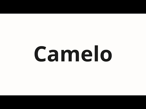 How to pronounce Camelo