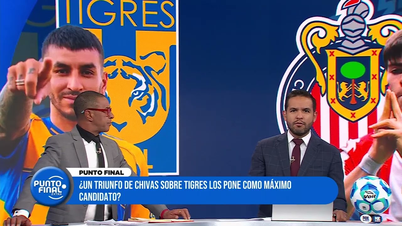 🔥 TIGRES VS CHIVAS | Si gana Guadalajara, ¿es el principal candidato al título? | Punto Final