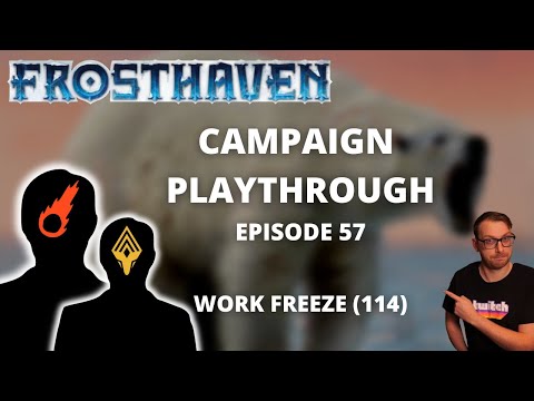 Frosthaven Scenario 114 - Work Freeze - Full Playthrough Ep 57