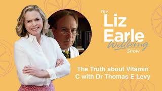 The truth about vitamin C with Dr Thomas E. Levy | Liz Earle Wellbeing video