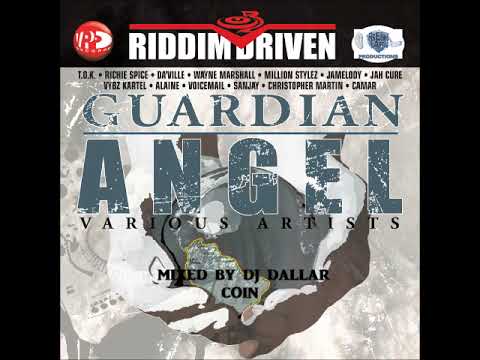 GUARDIAN ANGEL RIDDIM MIX - ALAINE,TOK,JAH CURE,VYBZ KARTEL - VP RECORDS (MIXED BY DJ DALLAR COIN)
