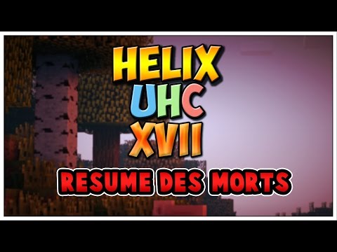 Helix UHC 17 : Résumé complet
