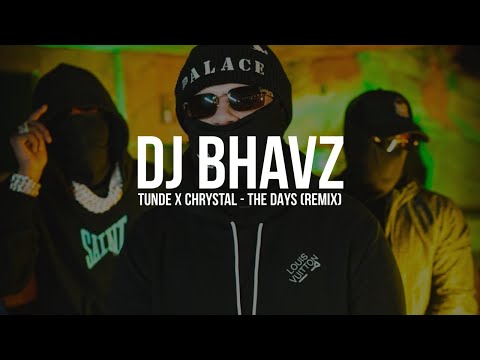 Tunde x Chrystal - The Days (Remix) | DJ Bhavz