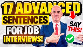 17 ‘ADVANCED SENTENCES’ for JOB INTERVIEWS in ENGLISH! (How to PREPARE for a JOB INTERVIEW in 2024!)