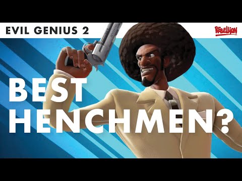 Evil Genius 2 | How to Pick Your Henchmen