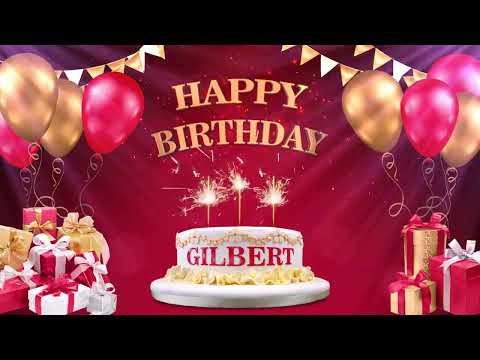 GILBERT  | Happy Birthday To You | Happy Birthday Songs 2022