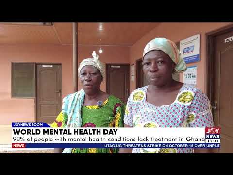 World Mental Health Day: 98% of people with mental health conditions lack treatment in Ghana.
