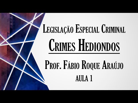 Lei de Crimes Hediondos - Aula 1 | Curso de Legislação Especial Criminal