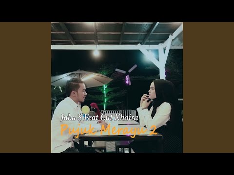 Pujuk Merayu 2 (feat. Cut Khaira)