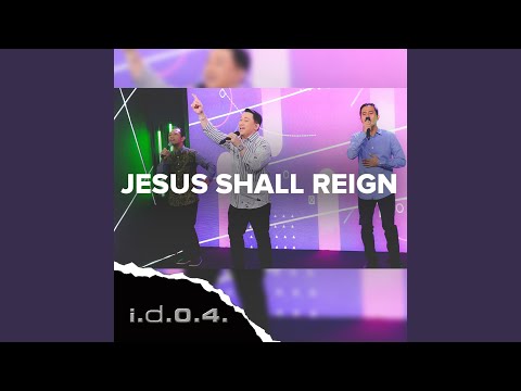 Jesus Shall Reign