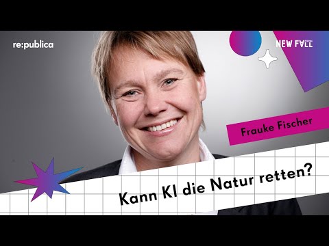 re:publica x New Fall Festival 2025: Frauke Fischer – Kann KI die Natur retten?