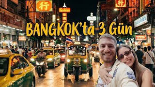 Bangkok'ta 3 Gün - Bu Gezi Planını AYNEN UYGULAYIN