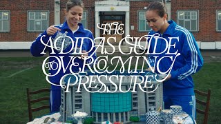 The Adidas Guide to Overcoming Pressure Feat. Melanie Leupolz & Guro Reiten