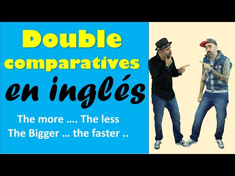 Double Comparatives ¿Cómo usarlos para hablar mejor Inglés?
