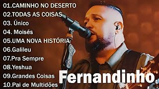 FERNANDINHO 2024 | Não mais Ecravos , Caminho No Deserto,..Músicas de Adoração para Fortalecer a Fé
