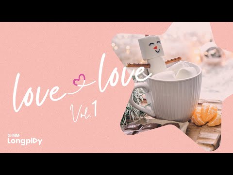 รวมเพลงฮิต LOVE x LOVE Vol.1 l คิดถึง, ลมหนาวและดาวเดือน, อยากให้เธออยู่ตรงนี้, สายลมที่หวังดี