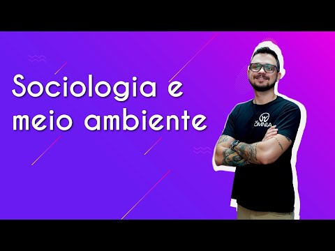 Sociology and environment - Brasil Escola