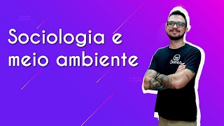 Sociologia e meio ambiente - Brasil Escola